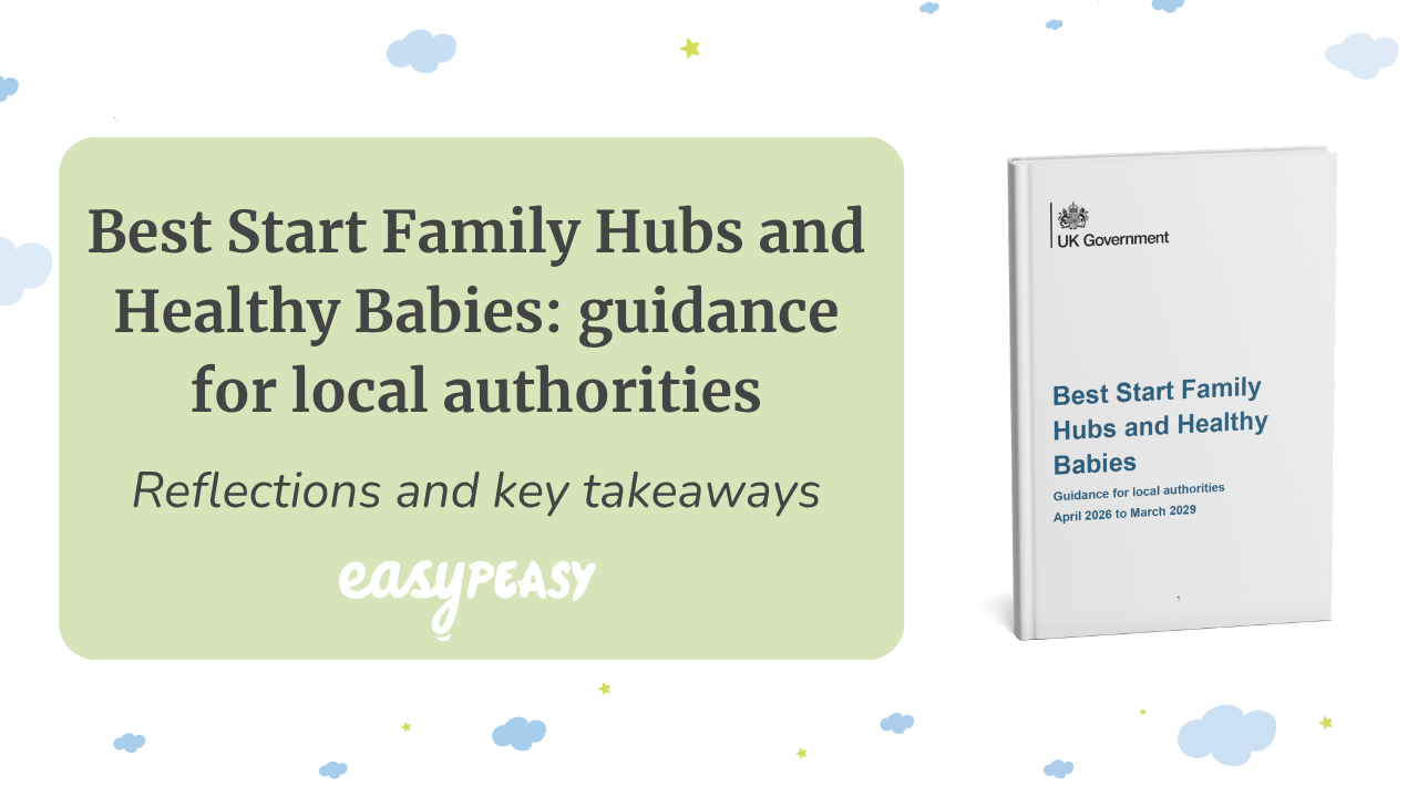 Best Start Family Hubs and Healthy Babies: guidance for local authorities - reflections and key takeaways
